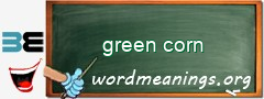 WordMeaning blackboard for green corn